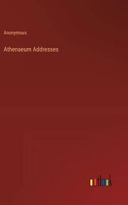 Athenaeum Addresses