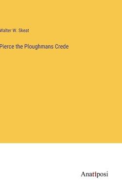 Pierce the Ploughmans Crede
