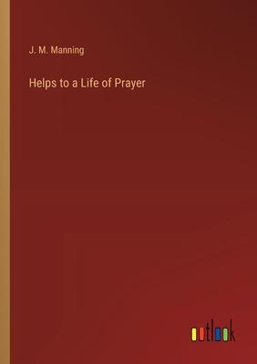 Helps to a Life of Prayer