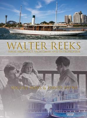 Walter Reeks: Naval Architect, Yachtsman and Entrepreneur