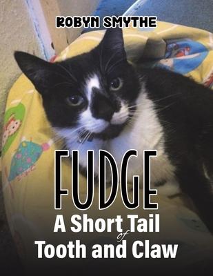Fudge - A Short Tail of Tooth and Claw