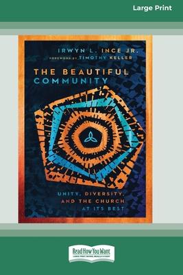 The Beautiful Community: Unity, Diversity, and the Church at Its Best [Standard Large Print]