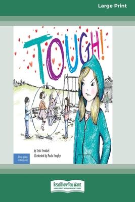 Tough!: A Story about How to Stop Bullying in Schools [Standard Large Print]