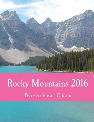 Rocky Mountains 2016: Photos of my excursions to Lake Louise, Moraine Lake and Banff!