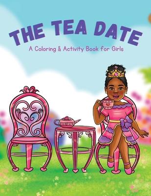 The Tea Date: A Coloring & Activity Book for Girls