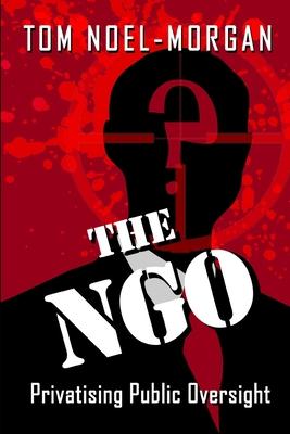 The NGO: Privatising Public Oversight