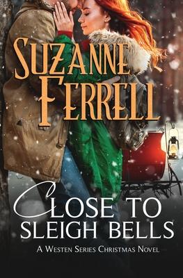Close To Sleigh Bells: A Westen Series Christmas Novel