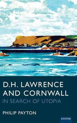 D.H. Lawrence and Cornwall: In Search of Utopia
