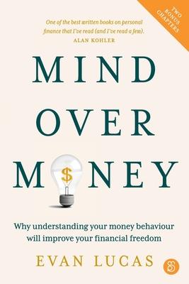 Mind over Money: Why understanding your money behaviour will improve your financial freedom