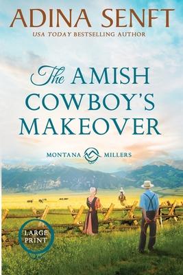The Amish Cowboy’s Makeover (Large Print)