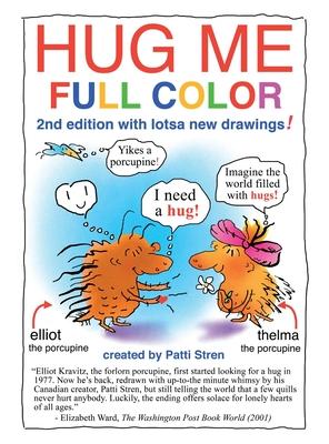 Hug Me Full Color: 2nd edition with lotsa new drawings!