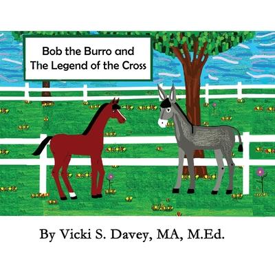 Adventures of Little Eloise: Bob the Burro and The Legend of the Cross