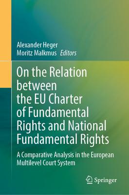 On the Relation Between the Eu Charter of Fundamental Rights and National Fundamental Rights: A Comparative Analysis in the European Multilevel Court
