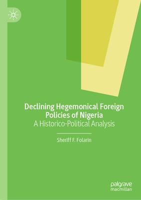 Declining Hegemonical Foreign Policies of Nigeria: A Historico-Political Analysis