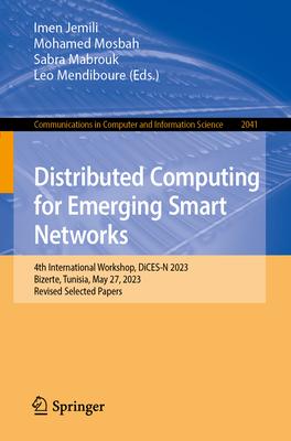 Distributed Computing for Emerging Smart Networks: 4th International Workshop, Dices-N 2023, Bizerte, Tunisia, May 27, 2023, Revised Selected Papers