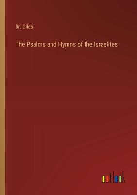 The Psalms and Hymns of the Israelites