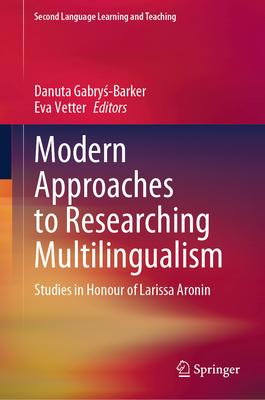 Modern Approaches to Researching Multilingualism: Studies in Honour of Larissa Aronin