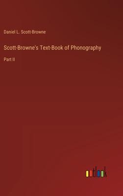 Scott-Browne’s Text-Book of Phonography: Part II