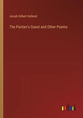 The Puritan’s Guest and Other Poems