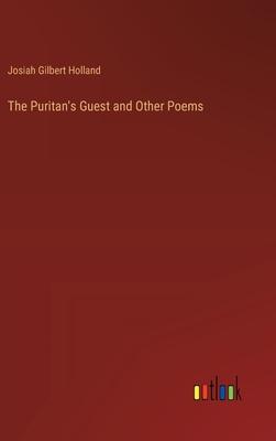 The Puritan’s Guest and Other Poems