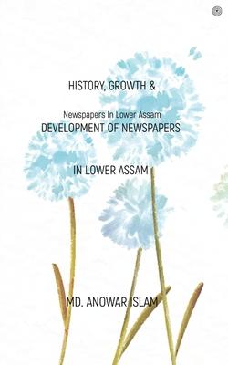 History, Growth & Development of Newspapers In Lower Assam