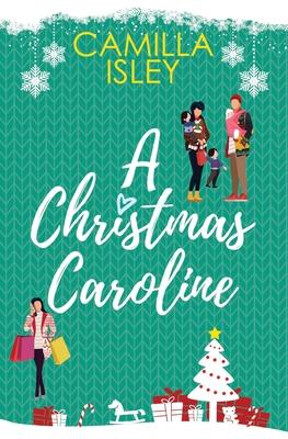A Christmas Caroline: A Second Chance, Amnesia Romantic Comedy (Special Green Borders Edition)