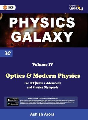 Physics Galaxy: Vol. IV - Optics & Modern Physics (3rd edition) by Ashish Arora