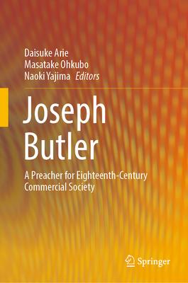 Joseph Butler: A Preacher for Eighteenth-Century Commercial Society