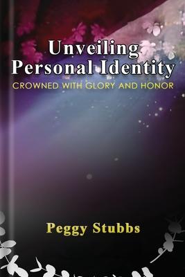 Unveiling Personal Identity: Crowned With Glory And Honor
