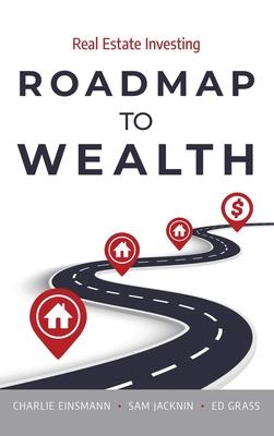 Roadmap to Wealth: Real Estate Investing