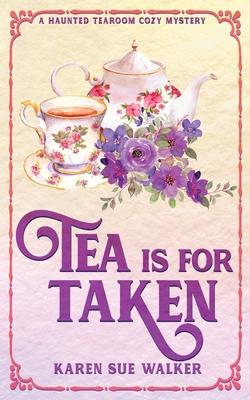 Tea is for Taken