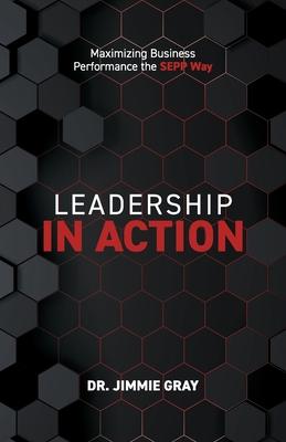 Leadership in Action: Maximizing Business Performance the SEPP Way