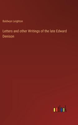Letters and other Writings of the late Edward Denison