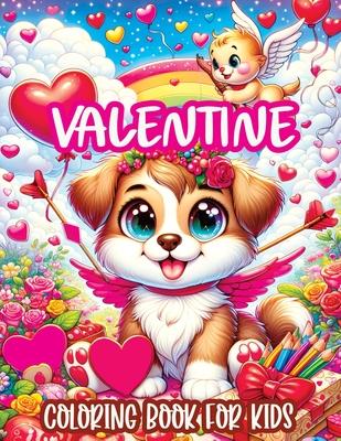 Valentine Coloring Book: A Cute and Sweet Valentine’s Day Illustrations for Kids, Featuring Adorable Animals, Lovely Hearts with Simple and Del