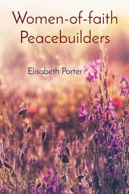 Women-of-faith Peacebuilders: Elisabeth Porter