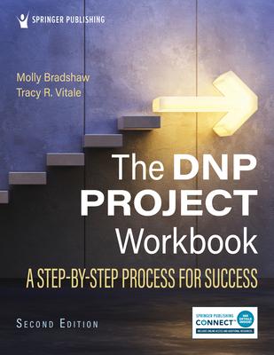 Dnp Project Workbook: A Step-By-Step Process for Success