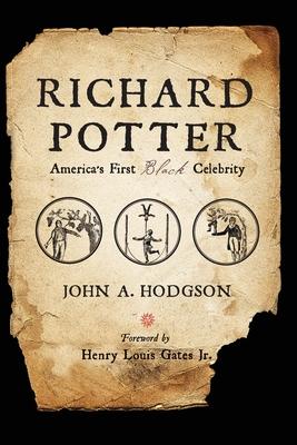 Richard Potter: America’s First Black Celebrity