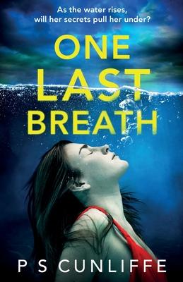 One Last Breath: A totally addictive psychological thriller with a twist that will leave you breathless