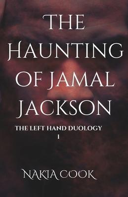 The Haunting of Jamal Jackson: The Left Hand Duology: Book 1