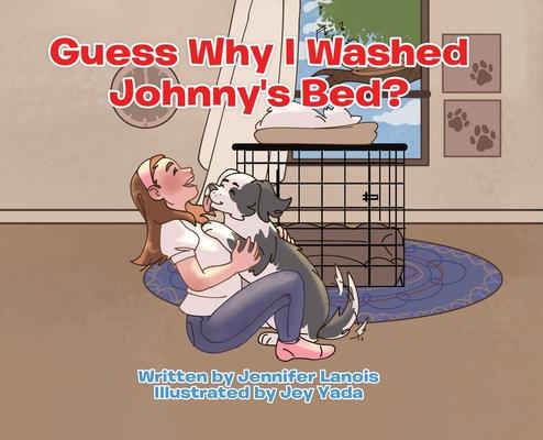 Guess Why I Washed Johnny’s Bed?