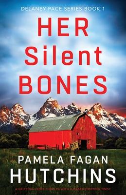 Her Silent Bones: A gripping crime thriller with a heart-stopping twist