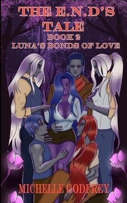 The E.N.D’s Tale Book 2: Luna’s Bonds of Love