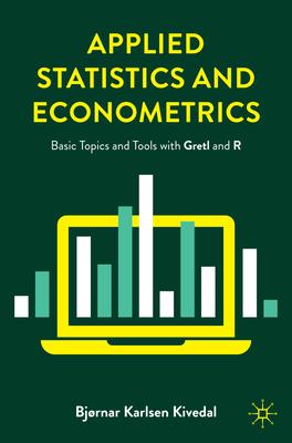 Applied Statistics and Econometrics: Basic Topics and Tools with Gretl and R
