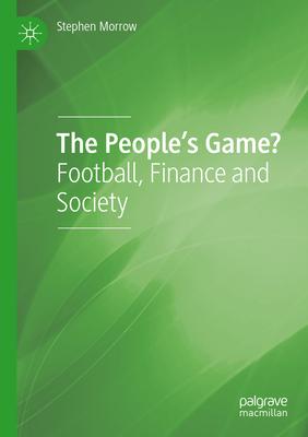 The People’s Game?: Football, Finance and Society