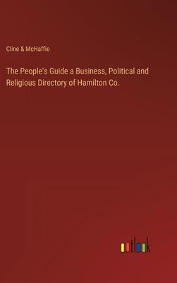 The People’s Guide a Business, Political and Religious Directory of Hamilton Co.