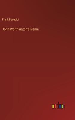 John Worthington’s Name