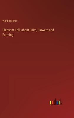 Pleasant Talk about Fuits, Flowers and Farming