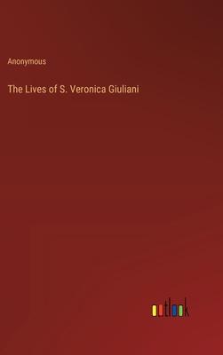 The Lives of S. Veronica Giuliani