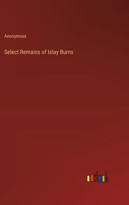 Select Remains of Islay Burns