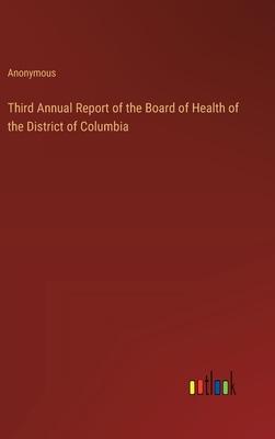 Third Annual Report of the Board of Health of the District of Columbia